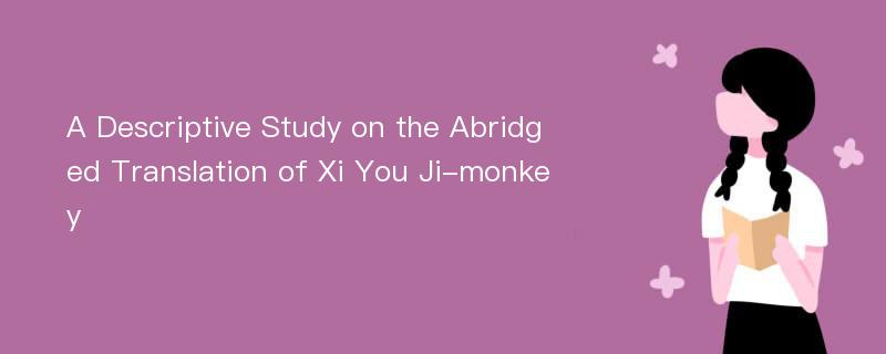 A Descriptive Study on the Abridged Translation of Xi You Ji-monkey